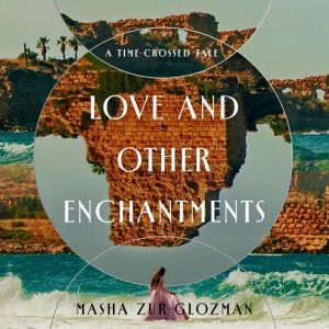 Love and Other Enchantments, Masha ZurGlozman