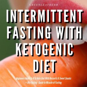 Intermittent Fasting With Ketogenic D..., Greenleatherr