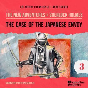 The Case of the Japanese Envoy The N..., Sir Arthur Conan Doyle