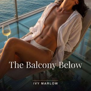 The Balcony Below, Ivy Marlow