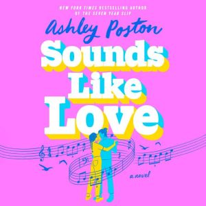 Sounds Like Love, Ashley Poston