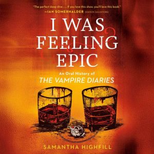 I Was Feeling Epic: An Oral History of The Vampire Diaries