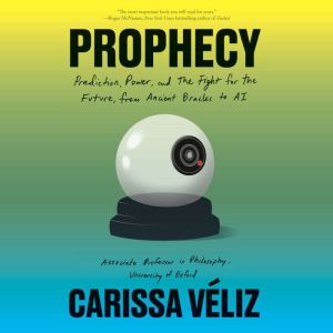 Prophecy, Carissa Veliz