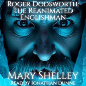 Roger Dodsworth: The Reanimated Englishman