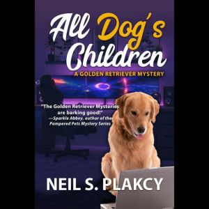 All Dogs Children, Neil S. Plakcy