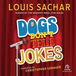 Dogs Dont Tell Jokes, Louis Sachar