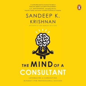 The Mind of a Consultant, Sandeep K. Krishnan
