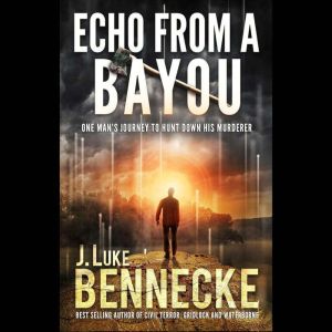 Echo From A Bayou, J. Luke Bennecke