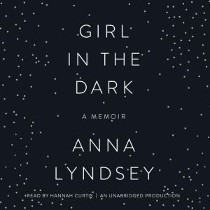 Girl in the Dark, Anna Lyndsey
