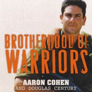 Brotherhood of Warriors: Behind Enemy Lines with a Commando in One of the World's Most Elite Counterterrorism Units, Douglas Century