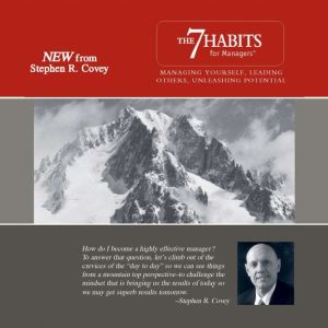 The 7 Habits for Managers, Stephen R. Covey