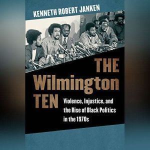 The Wilmington Ten, Kenneth Robert Janken