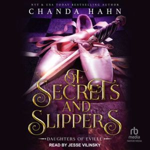 Of Secrets and Slippers, Chanda Hahn
