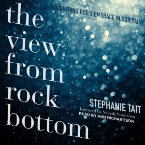 The View from Rock Bottom, Stephanie Tait