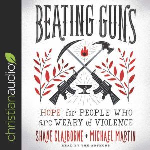 Beating Guns, Shane Claiborne
