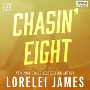 Chasin Eight, Lorelei James