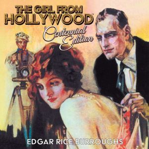 The Girl from Hollywood Centennial Ed..., Edgar Rice Burroughs