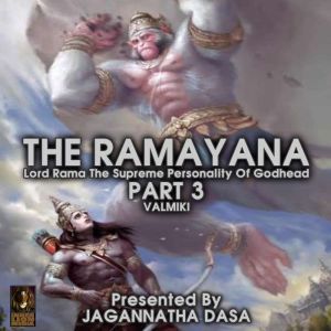The Ramayana Lord Rama The Supreme Pe..., Valmiki