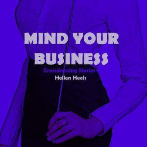 Mind Your Business, Hellen Heels