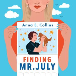 Finding Mr. July, Anna E. Collins