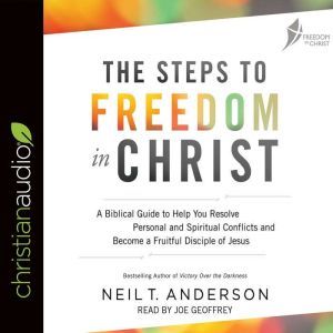 The Steps to Freedom in Christ, Neil T. Anderson