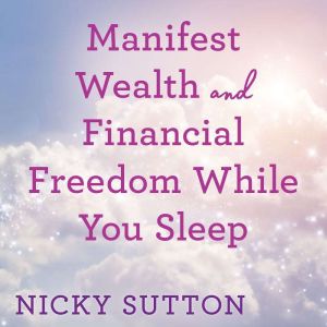 Manifest Wealth & Financial Freedom While You Sleep
