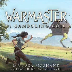 Warmaster 3 Gamboling Coil, Melissa McShane