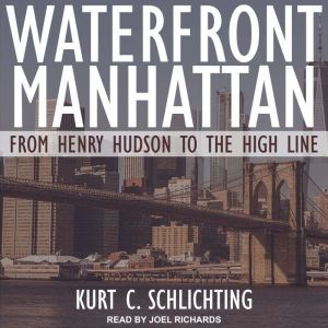 Waterfront Manhattan, Kurt C. Schlichting