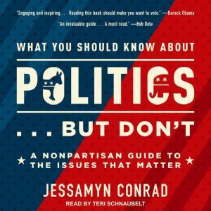 What You Should Know About Politics ...., Jessamyn Conrad
