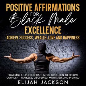 Positive Affirmations for Black Male ..., Elijah Jackson