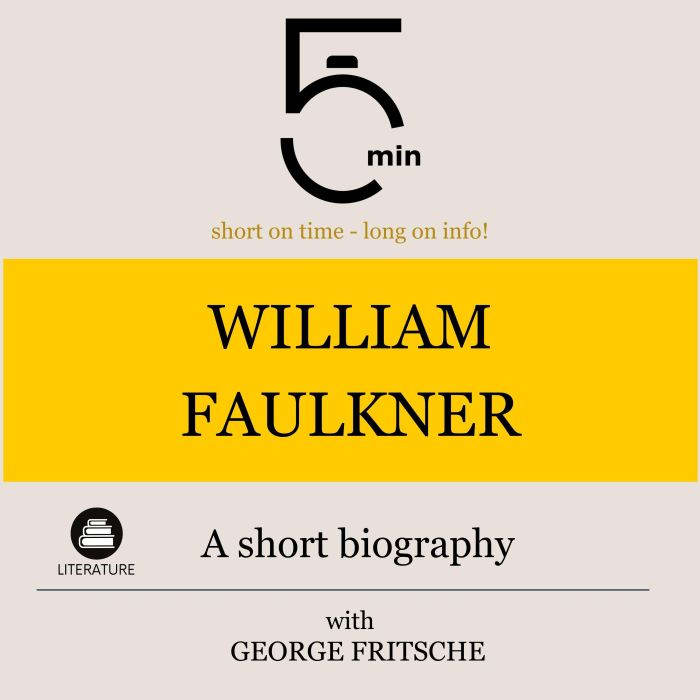 William Faulkner A short biography, 5 Minutes