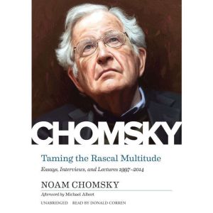 Taming the Rascal Multitude, Noam Chomsky