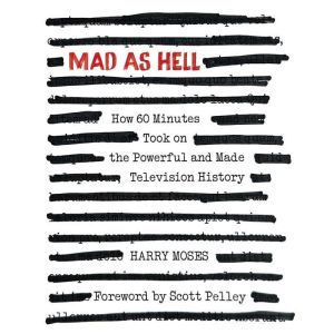 Mad as Hell, Harry Moses