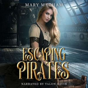 Escaping Pirates, Mary Mecham
