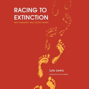Racing To Extinction, Lyle Lewis