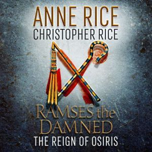 Ramses the Damned The Reign of Osiri..., Anne Rice
