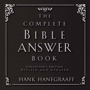 The Complete Bible Answer Book, Hank Hanegraaff