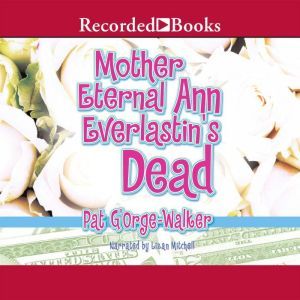 Mother Eternal Ann Everlastins Dead, Pat GOrgeWalker