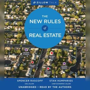 Zillow Talk: The New Rules of Real Estate, Spencer Rascoff