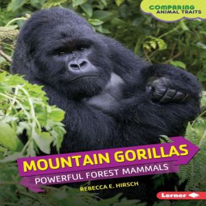 Mountain Gorillas, Rebecca E. Hirsch