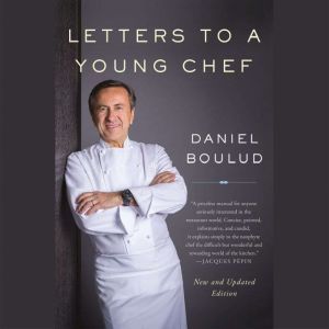 Letters to a Young Chef, Daniel Boulud