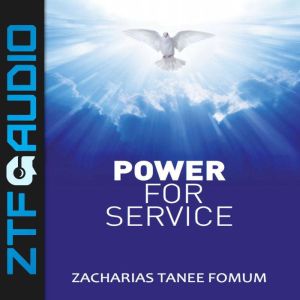 Power For Service, Zacharias Tanee Fomum
