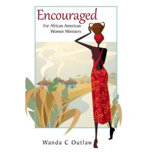 Encouraged: For African American Women Ministers