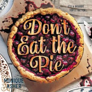 Dont Eat the Pie, Monique Asher