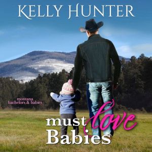 Must Love Babies, Kelly Hunter