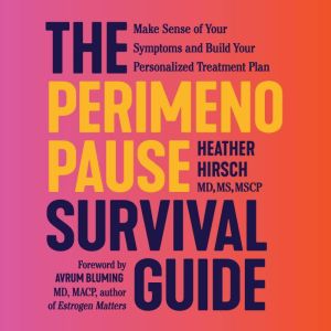 The Perimenopause Survival Guide, Heather Hirsch