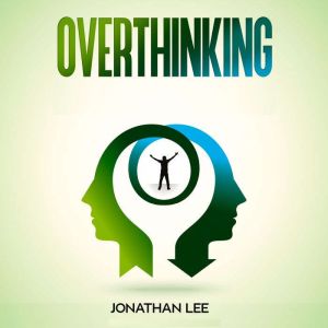 Overthinking, Jonathan Lee