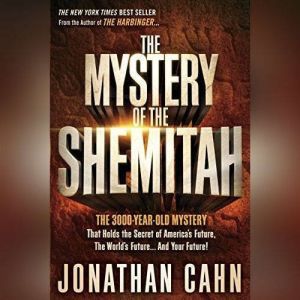 The Mystery of the Shemitah, Jonathan Cahn