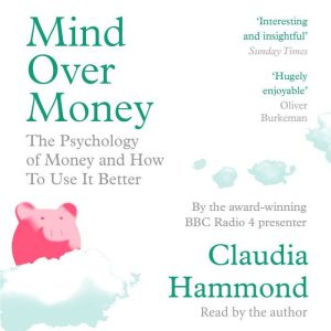 Mind Over Money, Claudia Hammond