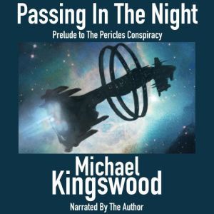 Passing In The Night: Prelude To The Pericles Conspiracy (Author Narration Edition)
